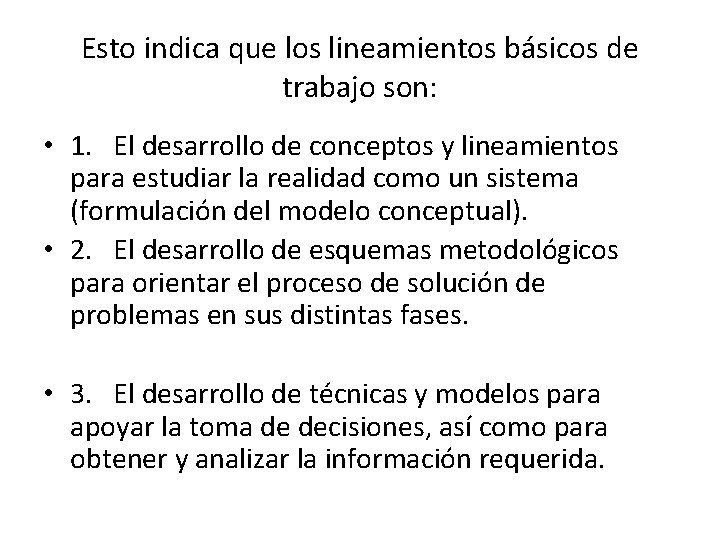 Esto indica que los lineamientos básicos de trabajo son: • 1. El desarrollo de Esto indica que los lineamientos básicos de trabajo son: • 1. El desarrollo de