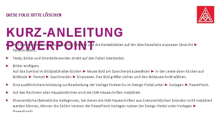 DIESE FOLIE BITTE LÖSCHEN KURZ-ANLEITUNG POWERPOINT Im Folienmaster kannst Du Fußzeile, Titelbild und die
