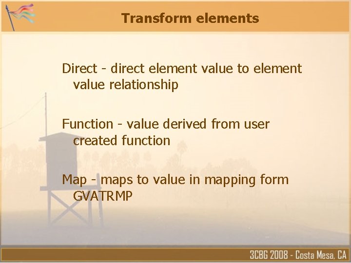 Transform elements Direct - direct element value to element value relationship Function - value Transform elements Direct - direct element value to element value relationship Function - value