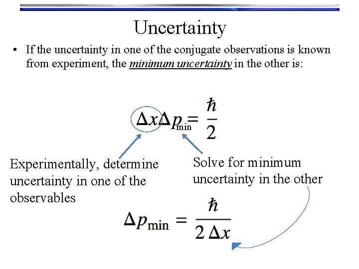 Uncertainty • If the uncertainty in one of the conjugate observations is known from