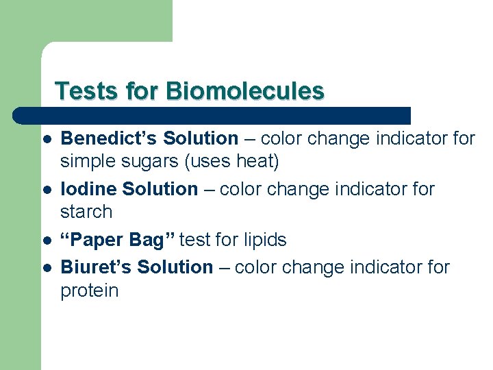 Tests for Biomolecules l l Benedict’s Solution – color change indicator for simple sugars