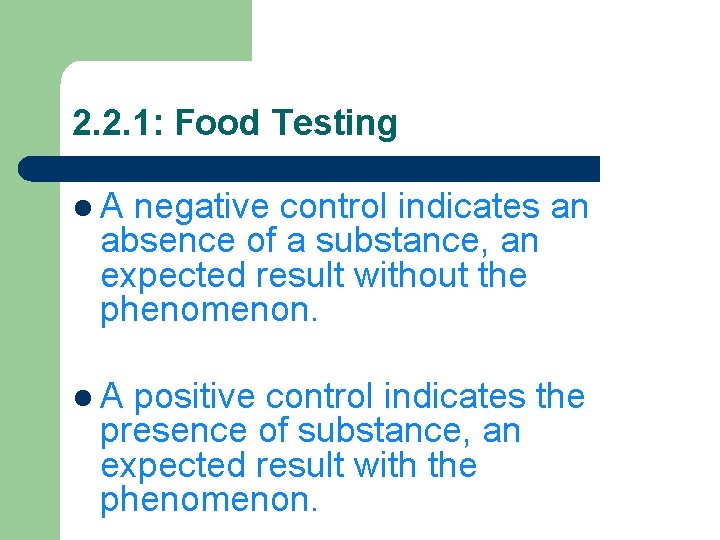 2. 2. 1: Food Testing l. A negative control indicates an absence of a