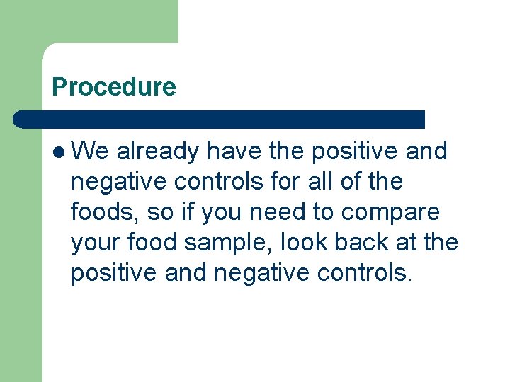 Procedure l We already have the positive and negative controls for all of the