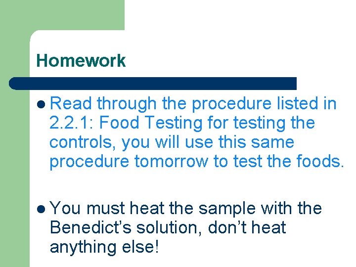 Homework l Read through the procedure listed in 2. 2. 1: Food Testing for