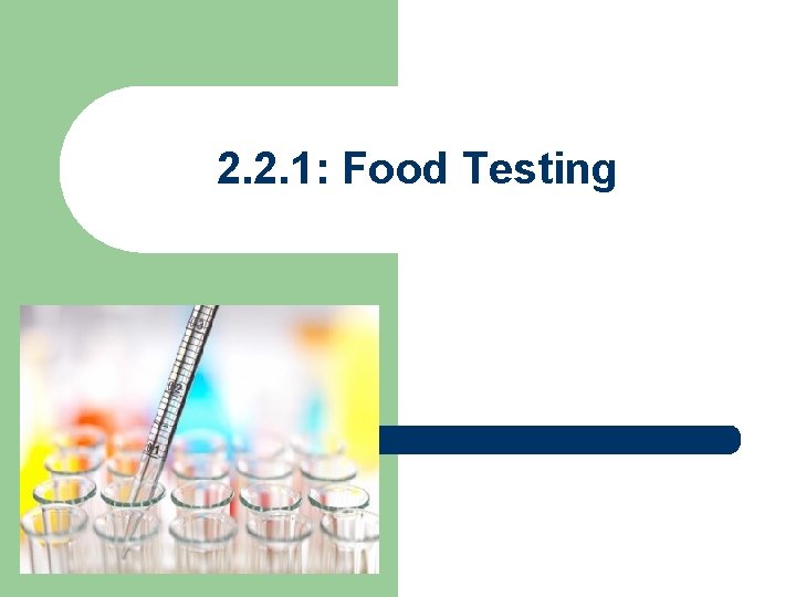 2. 2. 1: Food Testing 