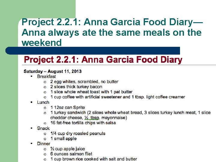 Project 2. 2. 1: Anna Garcia Food Diary— Anna always ate the same meals