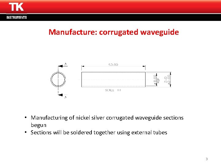 Thomas Keating Ltd www. terahertz. co. uk Manufacture: corrugated waveguide • Manufacturing of nickel