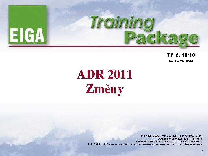 TP č. 15/10 Revize TP 15/09 ADR 2011 Změny EUROPEAN INDUSTRIAL GASES ASSOCIATION AISBL