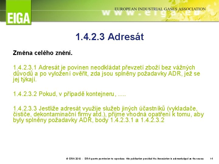 1. 4. 2. 3 Adresát Změna celého znění. 1. 4. 2. 3. 1 Adresát