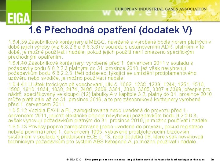 1. 6 Přechodná opatření (dodatek V) 1. 6. 4. 39 Zásobníkové kontejnery a MEGC,