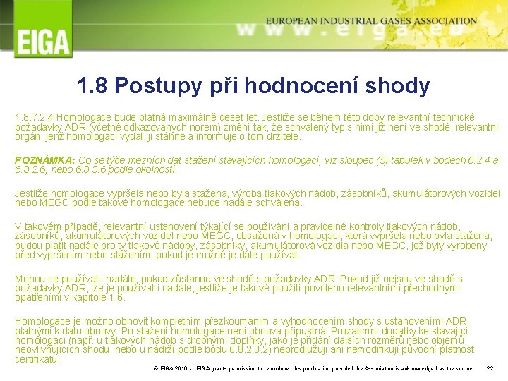 1. 8 Postupy při hodnocení shody 1. 8. 7. 2. 4 Homologace bude platná