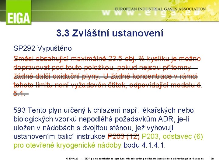 3. 3 Zvláštní ustanovení SP 292 Vypuštěno Směsi obsahující maximálně 23. 5 obj. %