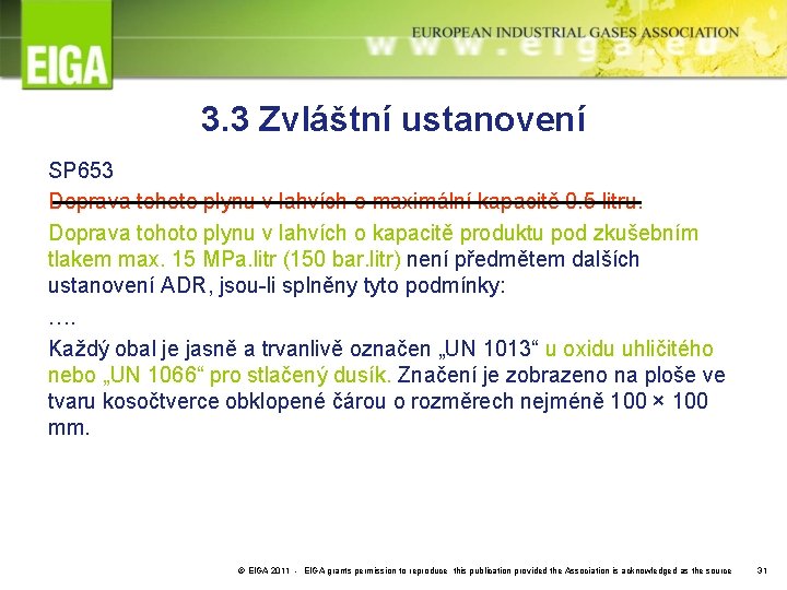 3. 3 Zvláštní ustanovení SP 653 Doprava tohoto plynu v lahvích o maximální kapacitě