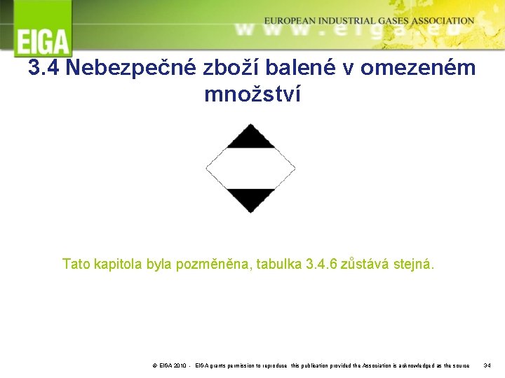 3. 4 Nebezpečné zboží balené v omezeném množství Tato kapitola byla pozměněna, tabulka 3.