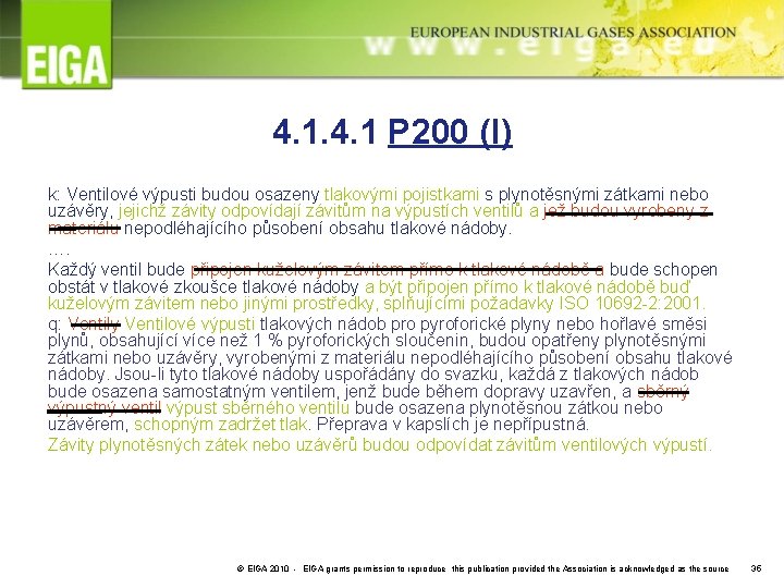 4. 1 P 200 (I) k: Ventilové výpusti budou osazeny tlakovými pojistkami s plynotěsnými