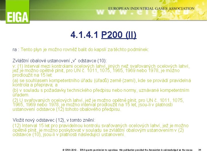 4. 1 P 200 (II) ra : Tento plyn je možno rovněž balit do