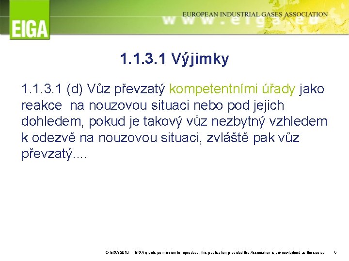 1. 1. 3. 1 Výjimky 1. 1. 3. 1 (d) Vůz převzatý kompetentními úřady