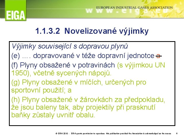 1. 1. 3. 2 Novelizované výjimky Výjimky související s dopravou plynů (e) …. dopravované