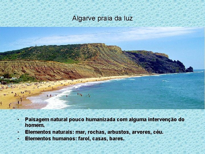 Algarve praia da luz • • • Paisagem natural pouco humanizada com alguma intervenção