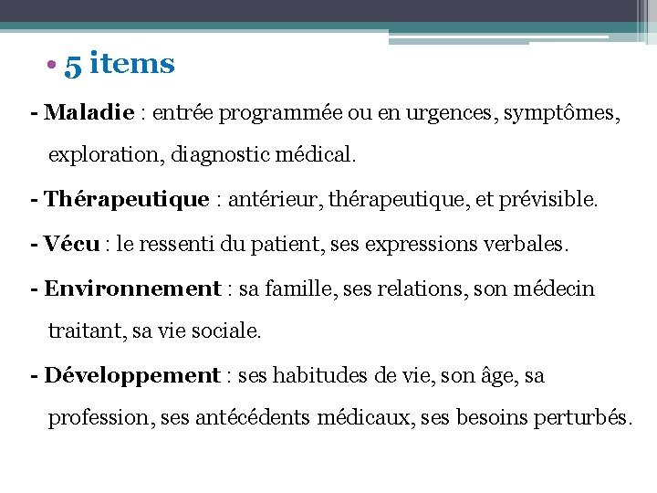  • 5 items - Maladie : entrée programmée ou en urgences, symptômes, exploration,