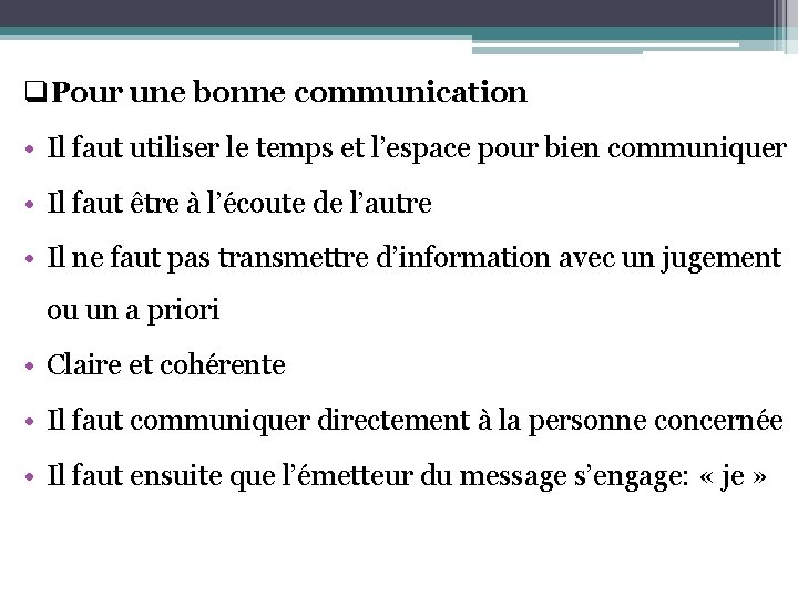 q. Pour une bonne communication • Il faut utiliser le temps et l’espace pour