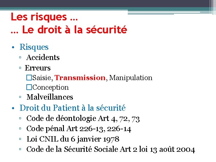 Les risques … … Le droit à la sécurité • Risques ▫ Accidents ▫