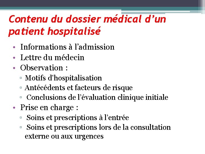Contenu du dossier médical d’un patient hospitalisé • Informations à l’admission • Lettre du