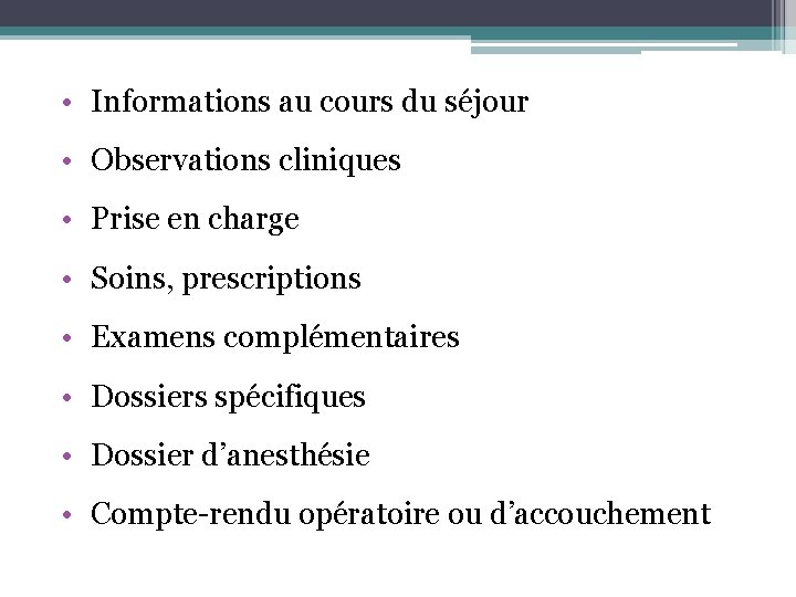  • Informations au cours du séjour • Observations cliniques • Prise en charge