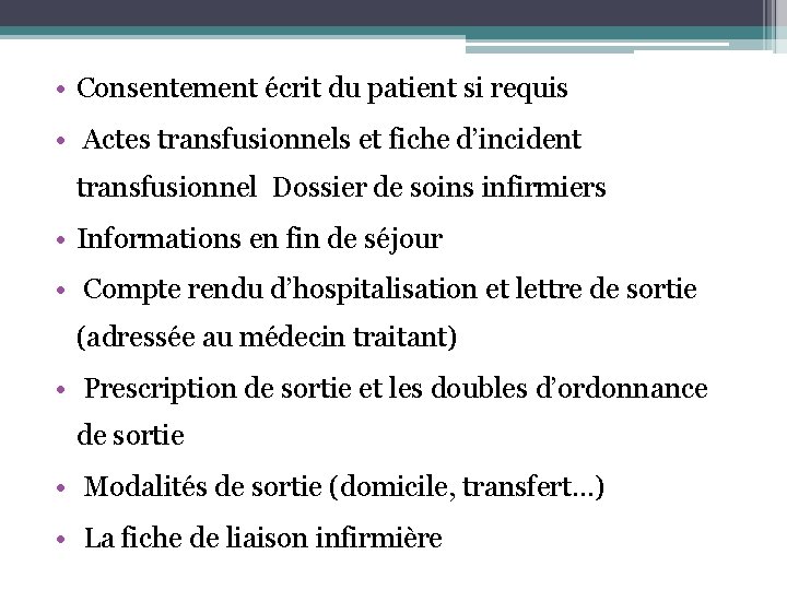  • Consentement écrit du patient si requis • Actes transfusionnels et fiche d’incident
