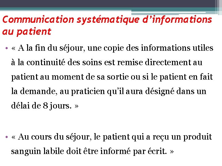 Communication systématique d’informations au patient • « A la fin du séjour, une copie