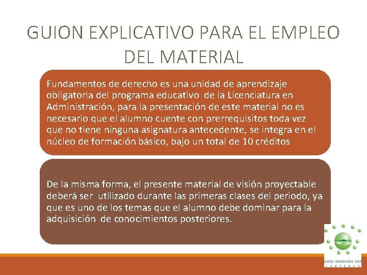 GUION EXPLICATIVO PARA EL EMPLEO DEL MATERIAL Fundamentos de derecho es una unidad de