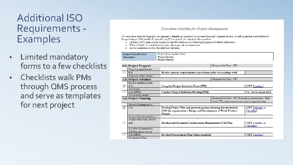 Additional ISO Requirements ‐ Examples Limited mandatory forms to a few checklists • Checklists