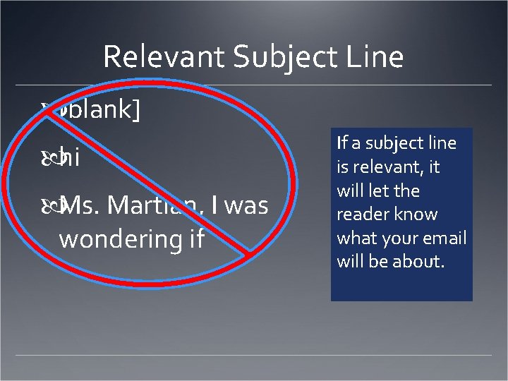 Relevant Subject Line [blank] hi Ms. Martian, I was wondering if If a subject