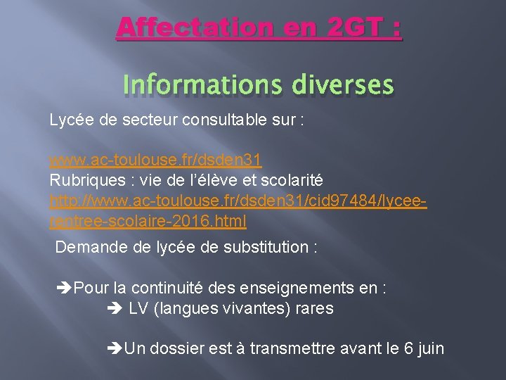 Affectation en 2 GT : Informations diverses Lycée de secteur consultable sur : www.