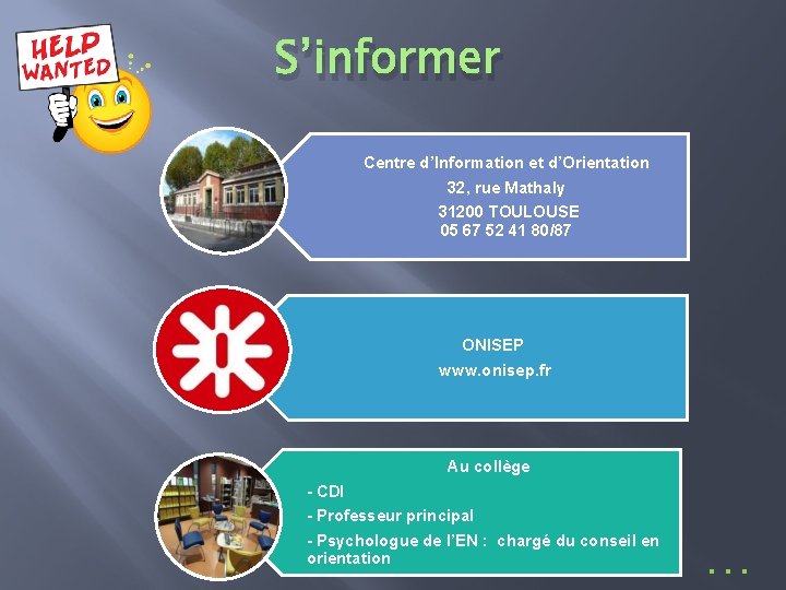 S’informer Centre d’Information et d’Orientation 32, rue Mathaly 31200 TOULOUSE 05 67 52 41