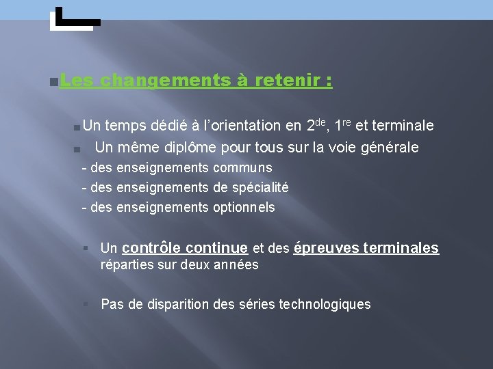 ■Les changements à retenir : ■ Un temps dédié à l’orientation en 2 de,