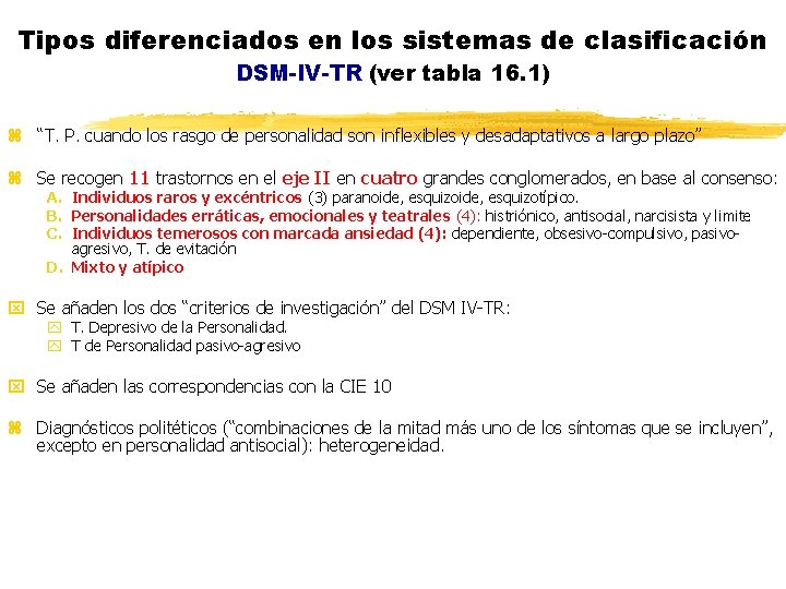 Tipos diferenciados en los sistemas de clasificación DSM-IV-TR (ver tabla 16. 1) z “T. Tipos diferenciados en los sistemas de clasificación DSM-IV-TR (ver tabla 16. 1) z “T.