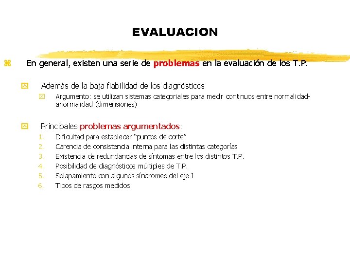 EVALUACION z En general, existen una serie de problemas en la evaluación de los EVALUACION z En general, existen una serie de problemas en la evaluación de los