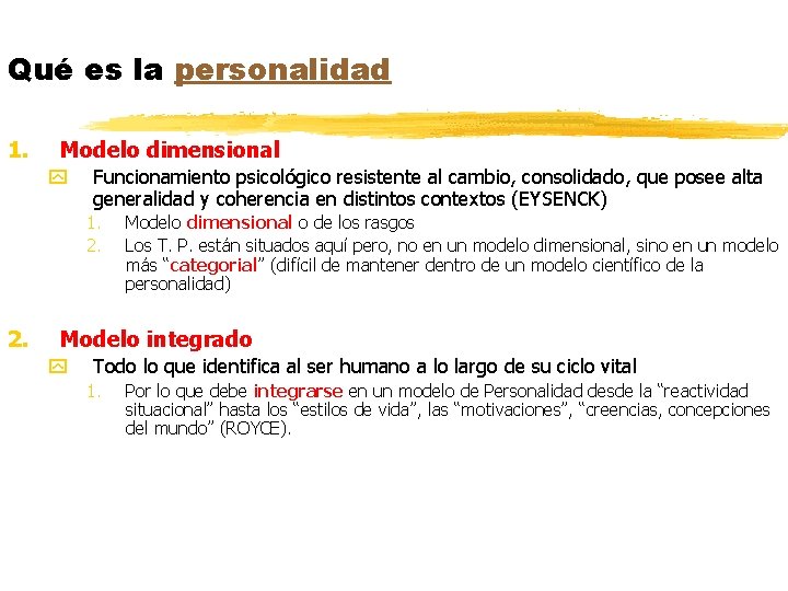 Qué es la personalidad 1. Modelo dimensional y Funcionamiento psicológico resistente al cambio, consolidado, Qué es la personalidad 1. Modelo dimensional y Funcionamiento psicológico resistente al cambio, consolidado,