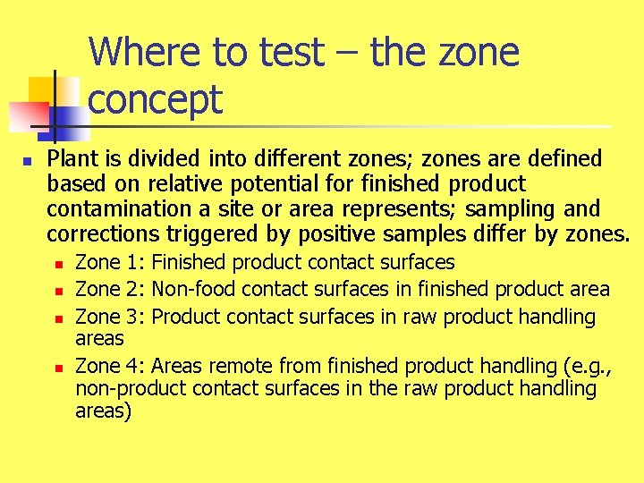 Where to test – the zone concept n Plant is divided into different zones;