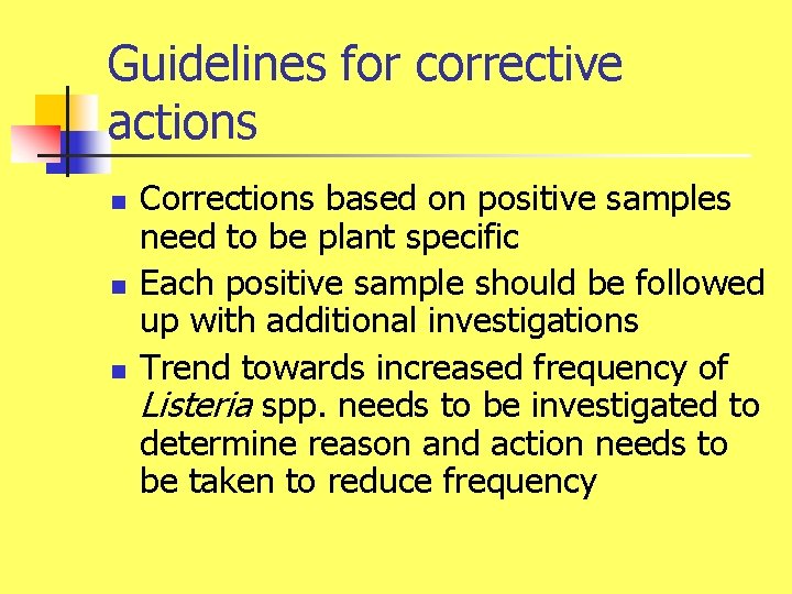 Guidelines for corrective actions n n n Corrections based on positive samples need to