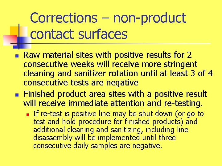 Corrections – non-product contact surfaces n n Raw material sites with positive results for