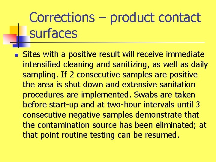 Corrections – product contact surfaces n Sites with a positive result will receive immediate