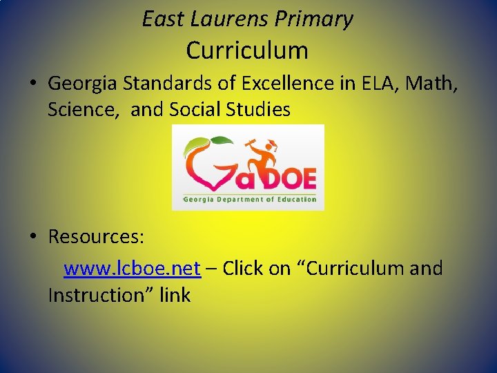 East Laurens Primary Curriculum • Georgia Standards of Excellence in ELA, Math, Science, and East Laurens Primary Curriculum • Georgia Standards of Excellence in ELA, Math, Science, and