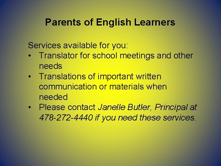 Parents of English Learners Services available for you: • Translator for school meetings and Parents of English Learners Services available for you: • Translator for school meetings and