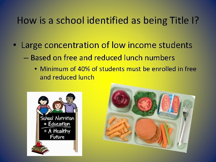 How is a school identified as being Title I? • Large concentration of low How is a school identified as being Title I? • Large concentration of low