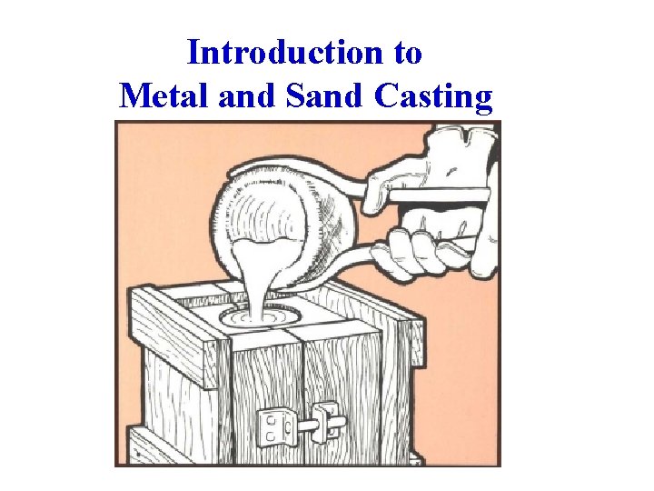 Introduction to Metal and Sand Casting 