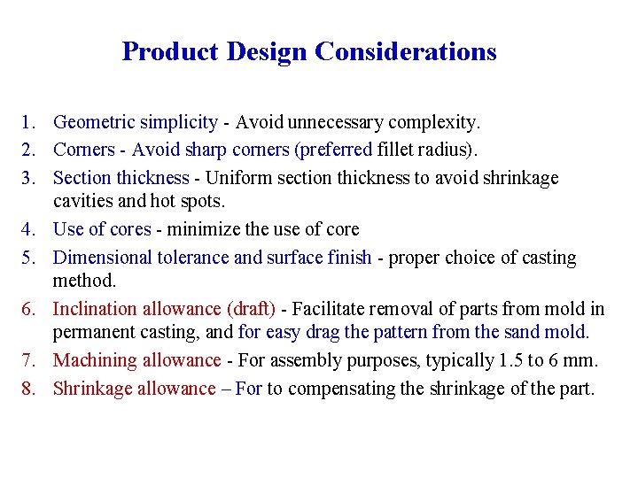 Product Design Considerations 1. Geometric simplicity - Avoid unnecessary complexity. 2. Corners - Avoid