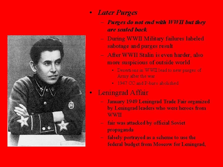  • Later Purges – Purges do not end with WWII but they are