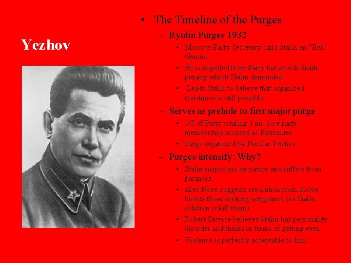  • The Timeline of the Purges Yezhov – Ryutin Purges 1932 • Moscow